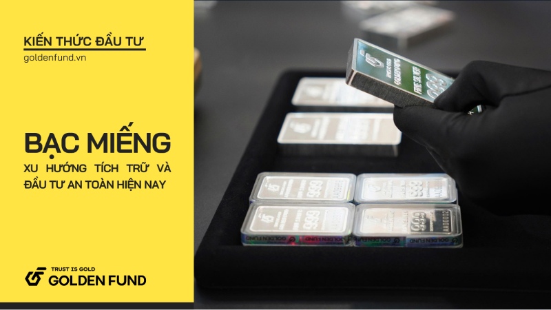 Bạc miếng: Xu hướng tích trữ và đầu tư an toàn hiện nay