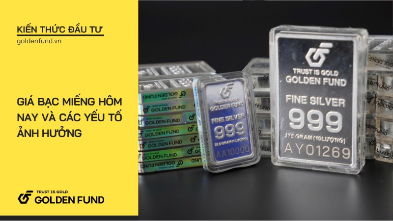 Giá bạc miếng hôm nay và các yếu tố ảnh hưởng