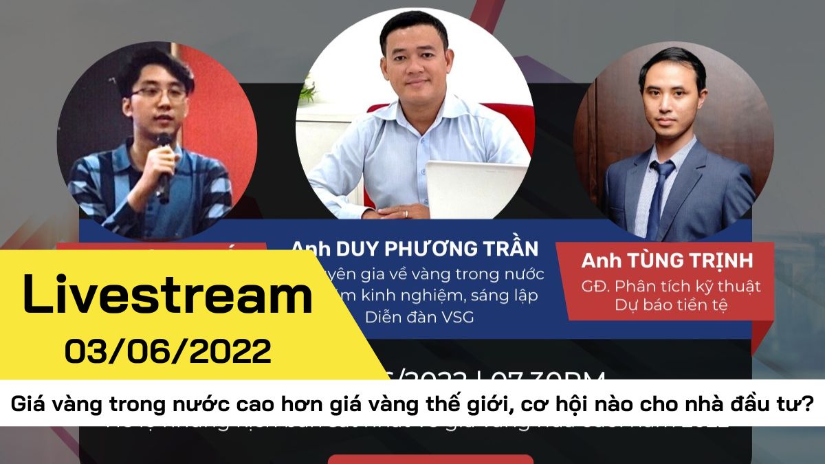 [Livestream] Giá vàng trong nước cao hơn giá vàng thế giới, cơ hội nào cho nhà đầu tư?