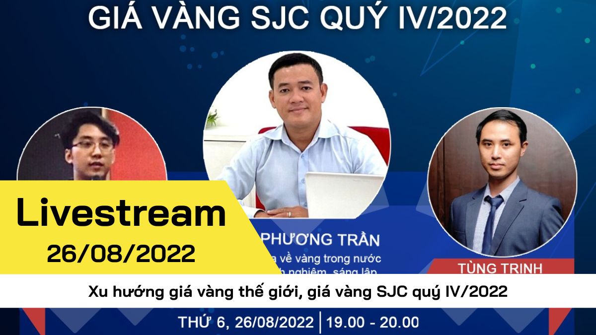 [Livestream] Xu hướng giá vàng thế giới, giá vàng SJC quý IV/2022