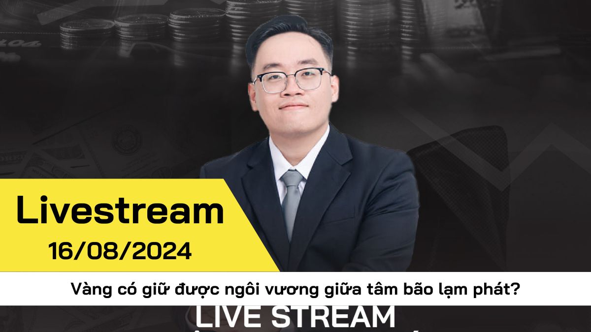 [Livestream] Vàng có giữ được ngôi vương giữa tâm bão lạm phát?