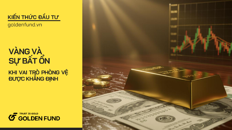 Vàng và vai trò phòng vệ trước sự bất ổn